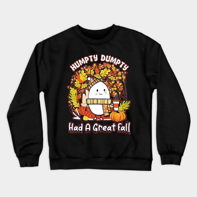 Cute Humpty Dumpty Had A Great Fall Thanksgiving Autumn Halloween Crewneck Sweatshirt by masterpiecesai